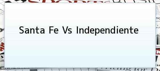 Santa Fe vs Independiente