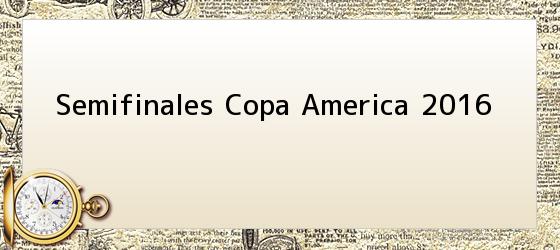 semifinales copa america 2016 Semifinales Copa America 2016