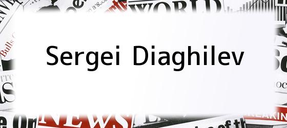 Sergei Diaghilev