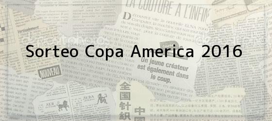 Sorteo Copa America 2016