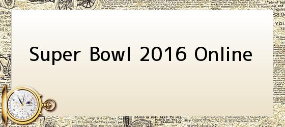 Super Bowl 2016 Online