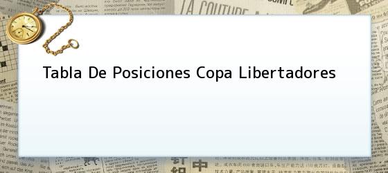 Tabla De Posiciones Copa Libertadores