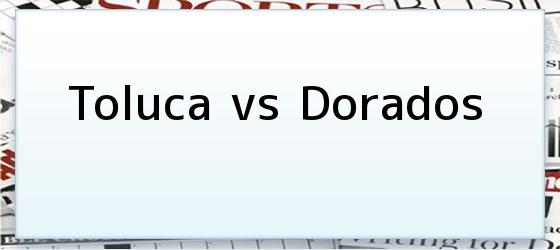 Toluca vs Dorados