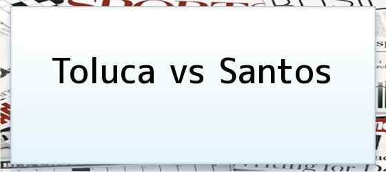 Toluca vs Santos