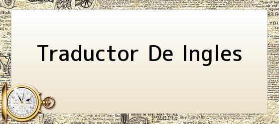 traductor de ingles Traductor De Ingles