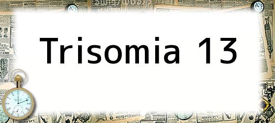 Trisomía 13