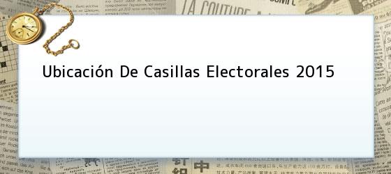 Ubicación De Casillas Electorales 2015