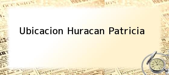 Ubicacion Huracan Patricia
