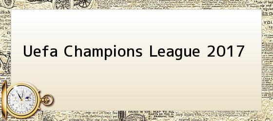 Uefa Champions League 2017