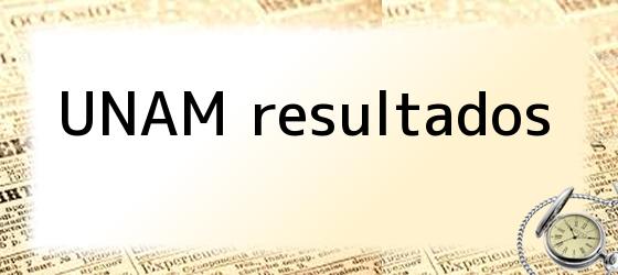 unam resultados UNAM resultados