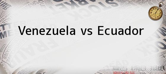 Venezuela vs Ecuador