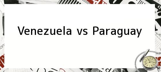 Venezuela vs Paraguay