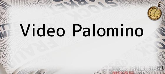 Video Palomino