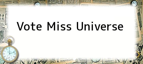 vote miss universe Vote Miss Universe
