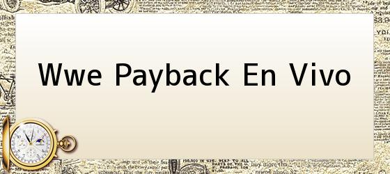 Wwe Payback En Vivo