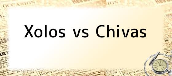 Xolos vs Chivas