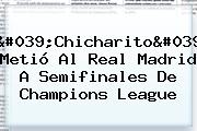 'Chicharito' Metió Al <b>Real Madrid</b> A Semifinales De Champions League