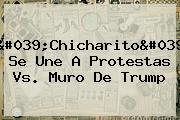 '<b>Chicharito</b>' Se Une A Protestas Vs. Muro De Trump