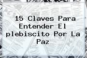 15 Claves Para Entender El <b>plebiscito</b> Por La Paz