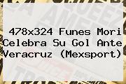 478x324 Funes Mori Celebra Su Gol Ante Veracruz (Mexsport)
