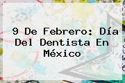 9 De Febrero: <b>Día Del Dentista</b> En México