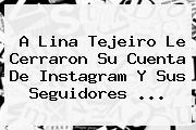 A <b>Lina Tejeiro</b> Le Cerraron Su Cuenta De Instagram Y Sus Seguidores <b>...</b>
