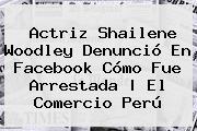 Ver actriz shailene woodley denuncio en facebook como fue arrestada el comercio peru Actriz <b>Shailene Woodley</b> Denunció En Facebook Cómo Fue Arrestada | El Comercio Perú
