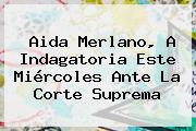 <b>Aida Merlano</b>, A Indagatoria Este Miércoles Ante La Corte Suprema