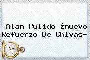 <b>Alan Pulido</b> ¿nuevo Refuerzo De Chivas?