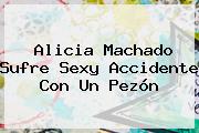 <b>Alicia Machado</b> Sufre Sexy Accidente Con Un Pezón