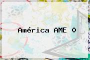 <b>América</b> AME 0