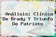 Análisis: Clínica De Brady Y Triunfo De <b>Patriots</b>