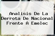 Analisis De La Derrota De <b>Nacional</b> Frente A Emelec