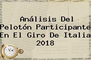 Análisis Del Pelotón Participante En El <b>Giro De Italia 2018</b>