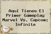 Aquí Tienes El Primer Gameplay <b>Marvel Vs</b>. <b>Capcom</b>: <b>Infinite</b>