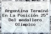 Argentina Terminó En La Posición 25° Del <b>medallero Olímpico</b>
