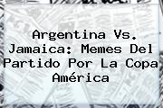 <b>Argentina Vs. Jamaica</b>: Memes Del Partido Por La Copa América