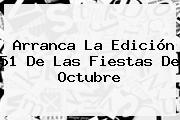 Arranca La Edición 51 De Las Fiestas De <b>Octubre</b>