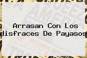 Arrasan Con Los <b>disfraces</b> De Payasos