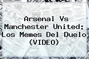 <b>Arsenal Vs Manchester United</b>: Los Memes Del Duelo (VIDEO)