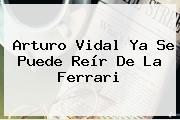 <b>Arturo Vidal</b> Ya Se Puede Reír De La Ferrari