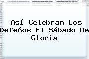 Así Celebran Los Defeños El <b>Sábado De Gloria</b>