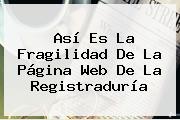 Así Es La Fragilidad De La Página Web De La <b>Registraduría</b>