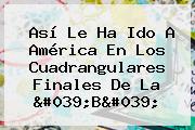 Así Le Ha Ido A <b>América</b> En Los Cuadrangulares Finales De La 'B'