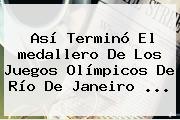 Así Terminó El <b>medallero</b> De Los Juegos <b>Olímpicos</b> De <b>Río</b> De Janeiro ...