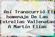 Así Transcurrió El <b>homenaje</b> De Las Estrellas Vallenatas A <b>Martín Elías</b>