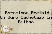 <b>Barcelona</b> Recibió Un Duro Cachetazo En Bilbao