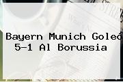 <b>Bayern Munich</b> Goleó 5-1 Al Borussia