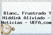 Blanc, Frustrado Y Hiddink Aliviado - Noticias - <b>UEFA</b>.com