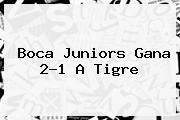 <b>Boca Juniors</b> Gana 2-1 A Tigre